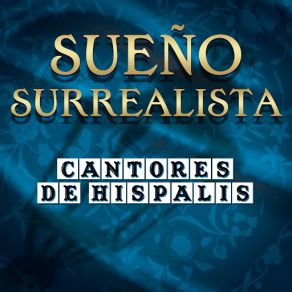 Download track Sueño Surrealista Cantores De Hispalis