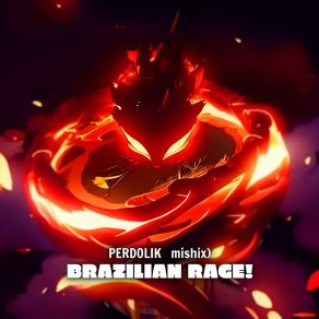 Download track BRAZILIAN RAGE! (Speed Up) PERDOLIK