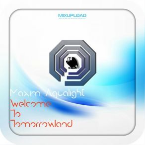 Download track Welcome To Tomorrowland Maxim Aqualight