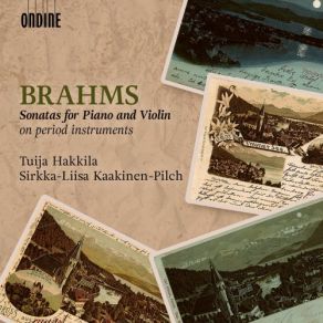 Download track Violin Sonata No. 3 In D Minor, Op. 108: III. Un Poco Presto E Con Sentimento Tuija Hakkila, Sirkka-Liisa Kaakinen-Pilch