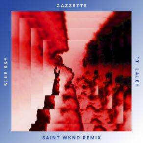 Download track Blue Sky (SAINT WKND Remix) Laleh, Cazzette