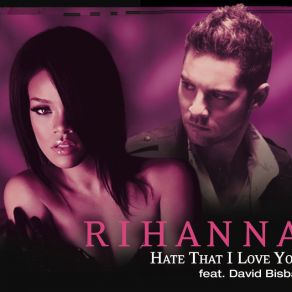 Download track Hate That I Love You (Spanglish Version) David Bisbal, Rihanna