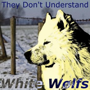 Download track They Don't Understand White Wølfs