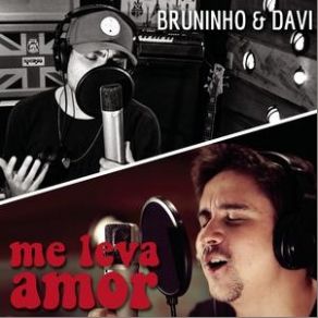 Download track Me Leva Amor Bruninho E Davi