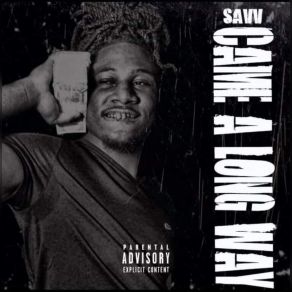 Download track Came A Long Way Savv