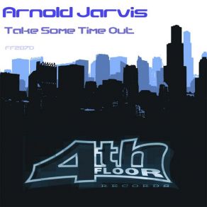 Download track Take Some Time Out (Paradise Ballroom Mix) Arnold Jarvis