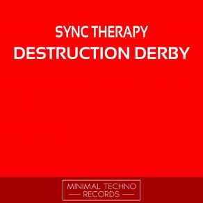 Download track Destruction Derby (Original Mix) Sync Therapy