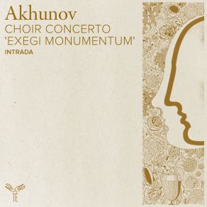 Download track Akhunov Choir Concerto Exegi Monumentum IV. Sume Superbiam Intrada Vocal Ensemble