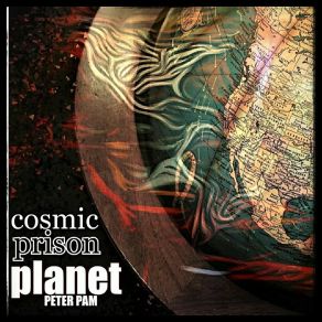 Download track Cosmic Prison Planet Peter Pam