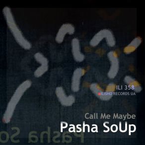 Download track Call Me Maybe (Original Mix) Pasha Soup