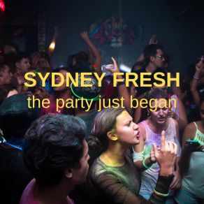 Download track The Party Just Began (Maxi Version) Sydney Fresh