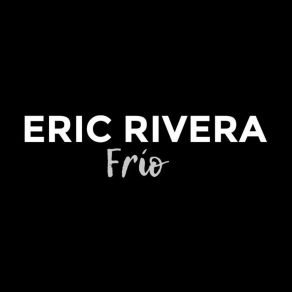 Download track Frío Eric Rivera