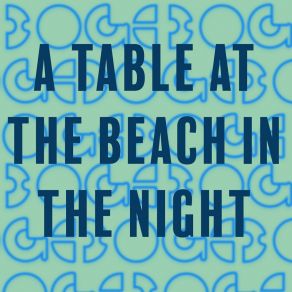 Download track A Table At The Beach In The Night Boge