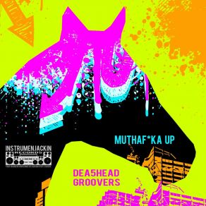 Download track Muthafuka Up (DJ Tool) Dea5head Groovers