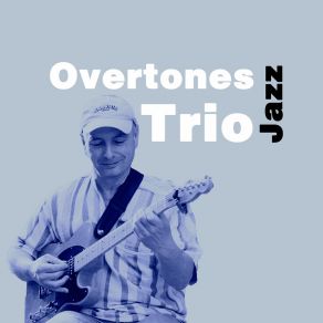 Download track Have Yourself A Merry Little Christmas Overtones Jazz Trio