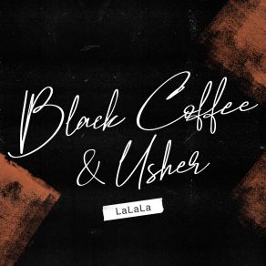 Download track LaLaLa Usher, Black Coffee