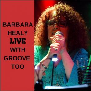 Download track Put Your Money Where Your Mouth Is (Live) Barbara Healy, Groove Too