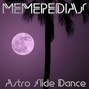 Download track Astro Slide Dance (Speed-Up Tik-Tok Remix) MEMEPEDIAS