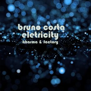 Download track Eletricity (Original Mix) Bruno Costa