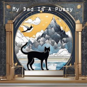 Download track My Dad Is A Pussy Elijah Pritt