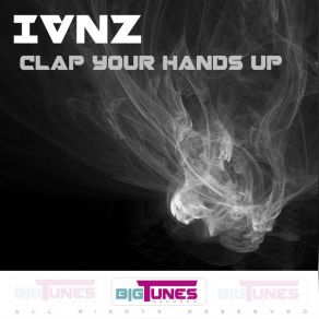 Download track Clap Your Hands Up IVNZ