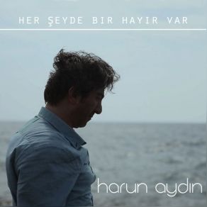 Download track Her Seyde Bir Hayir Var Harun Aydın