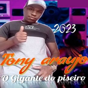 Download track Pare De Mentir Pra Me Tony Araújo - O Gigante Do Piseiro