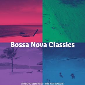 Download track Entertaining Music For Dinner Parties Bossa Nova Classics