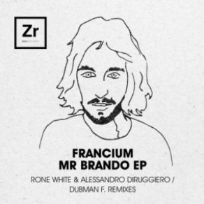 Download track Mr. Brando (Rone White & Alessandro Diruggiero Remix) FranciumRone White