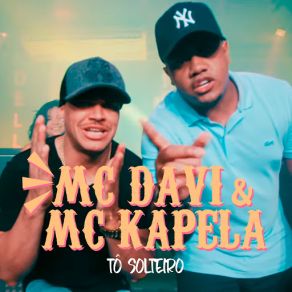 Download track Tô Solteiro MC Kapela, Mc Davi