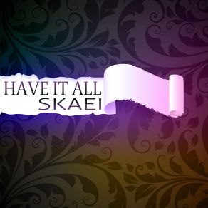 Download track Have It All (Extended Mix) Skaei