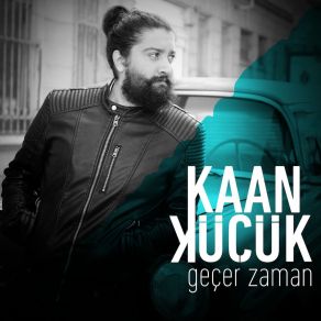 Download track Geçer Zaman Kaan Küçük