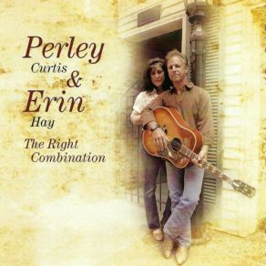 Download track The Right Combination Perley Curtis, Erin Hay