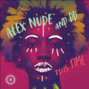 Download track This Time (Boddhi Satva Ancestral Soul Remix) Dd, Alex Nude