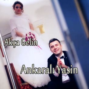 Download track Akça Gelin Ankaralı Yasin