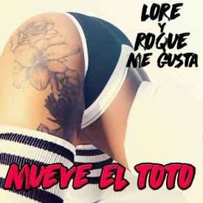 Download track Mueve El Toto (Juan Quin Y Dago) Lore, Roque Me GustaDago, Juan Quin