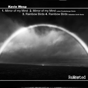 Download track Rainbow Birds (Sebastian Groth Remix) Kevin Wesp