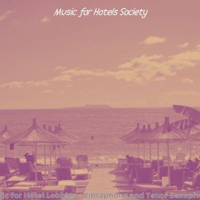 Download track Lovely Ambience For Classy Hotels Music For Hotels Society