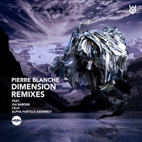 Download track Dimension (Alpha Particle Assembly Remix) Pierre BlancheAlpha Particle Assembly