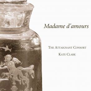 Download track 1. Anonymous: Madame Damours The Attaignant Consort