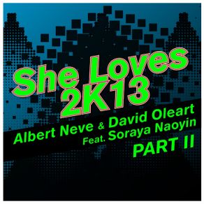 Download track She Loves 2K13 (Soraya Naoyin) [Chriswell Remix] Albert Neve, David Oleart