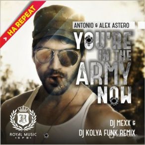 Download track You're In The Army Now (DJ Mexx & DJ Kolya Funk Remix) Antonio, DJ Mex, Alex Astero