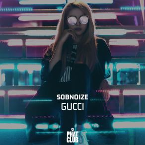 Download track Gucci SOBNOIZE