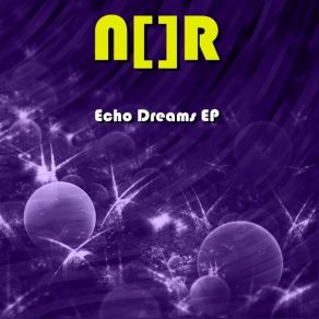 Download track Echo Dreams (Original Mix) N. R