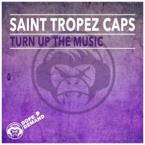 Download track Turn Up The Music Saint Tropez Caps