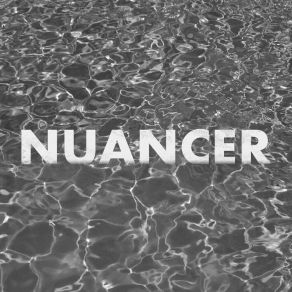 Download track Sick Of Bringing You Down Nuancer