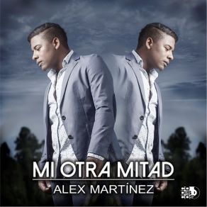 Download track Mi Otra Mitad Alex Martinez