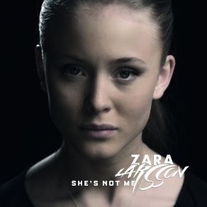 Download track She'S Not Me - Pt. 1 Zara Larsson