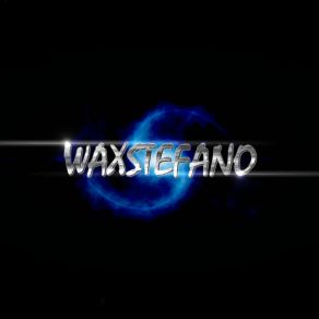 Download track Welcome To The Hurricane WaxStefano