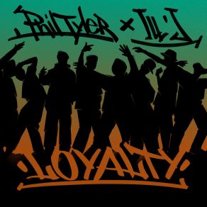 Download track Loyalty ILL-J, Phil Tyler